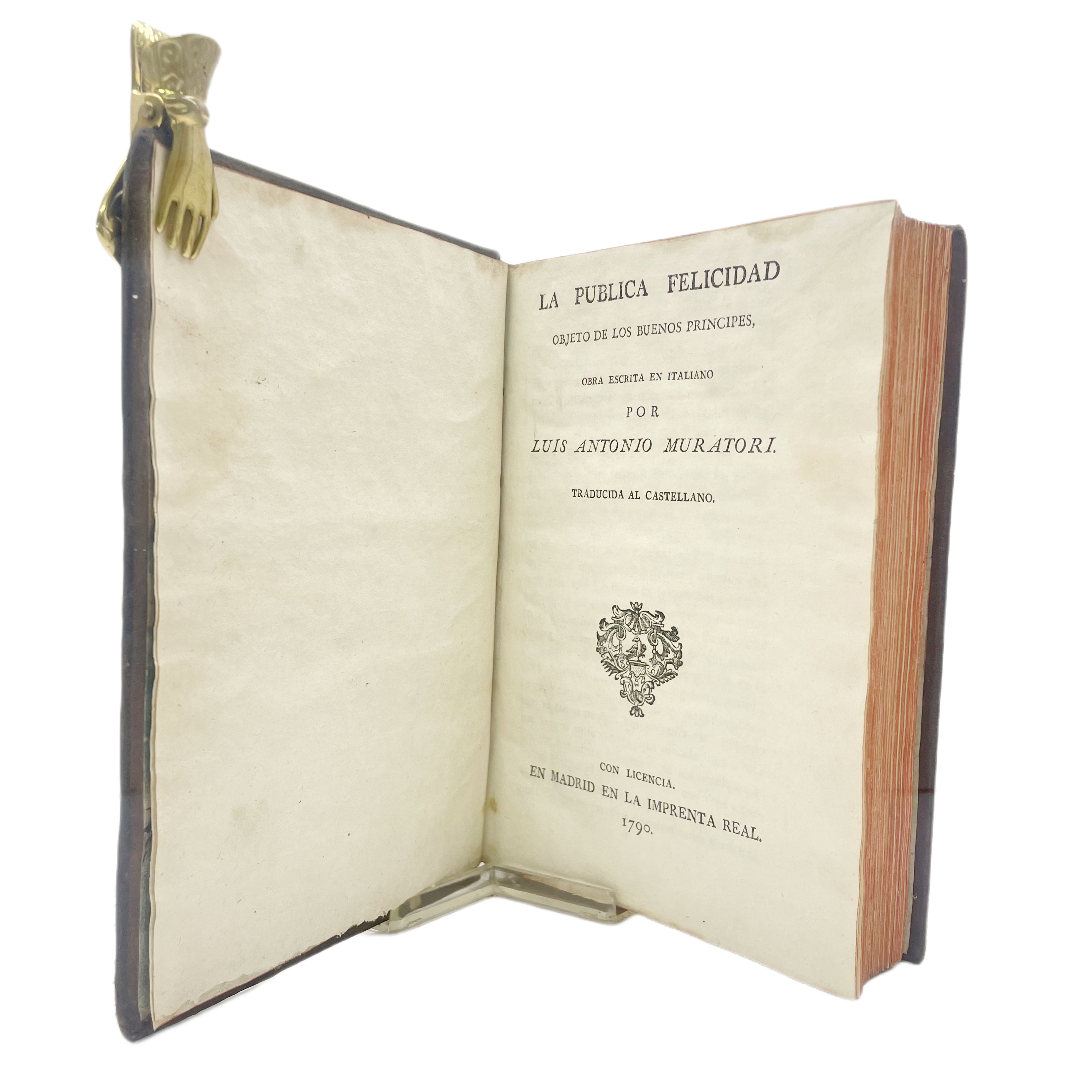 LA PUBLICA FELICIDAD OBJETO DE LOS BUENOS PRINCIPES. OBRA ESCRITA EN ITALIANO POR LUIS ANTONIO MURATORI, TRADUCIDA AL CASTELLANO