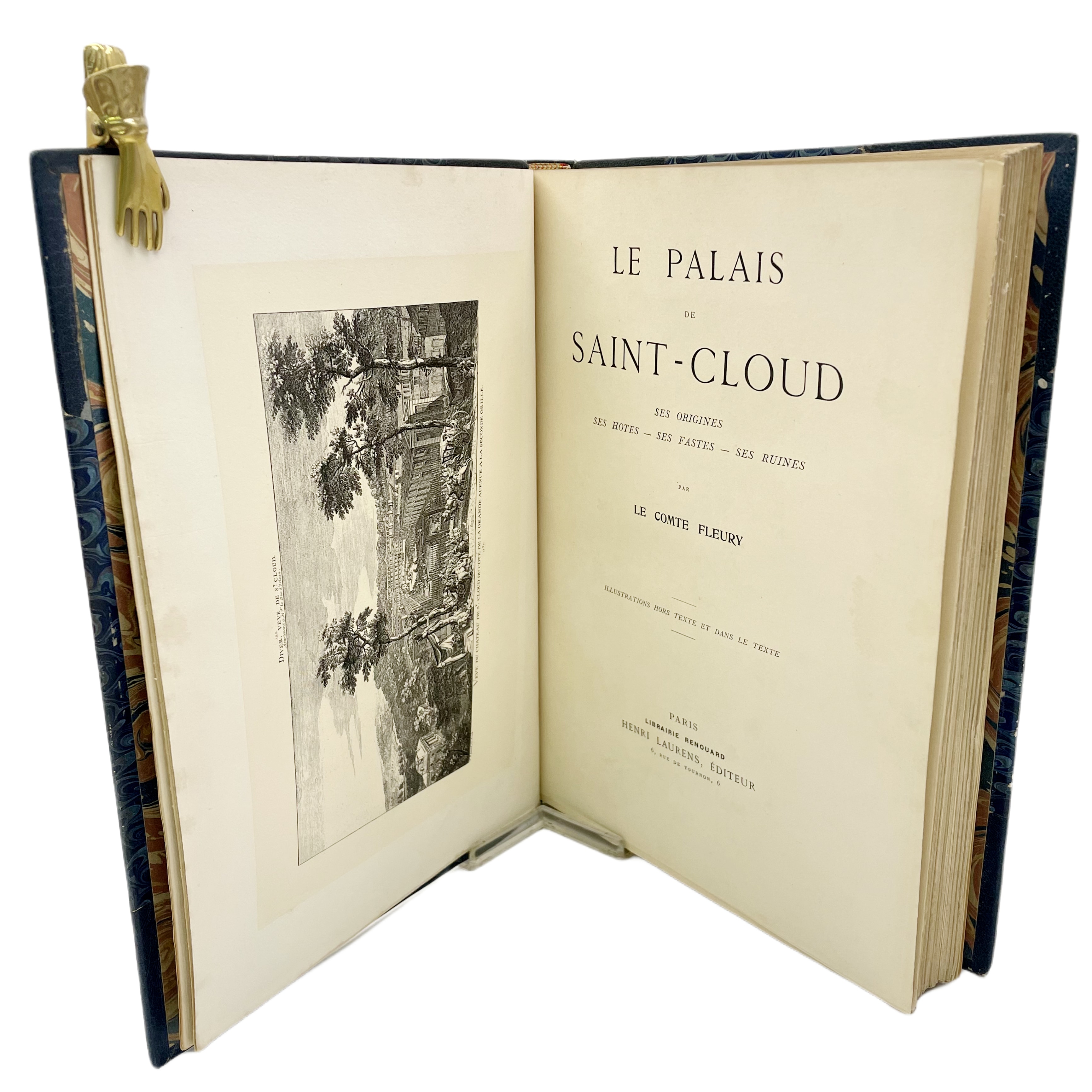 LE PALAIS DE SAINT-CLOUD. SES ORIGINES, SES HÔTES, SES FASTES, SES RUINES.