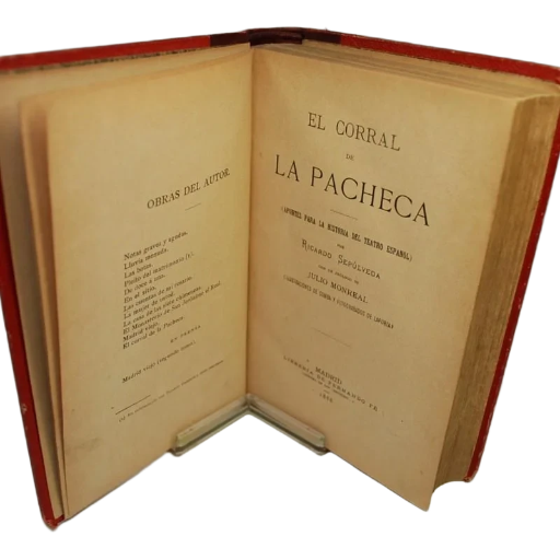 EL CORRAL DE LA PACHECA APUNTES PARA LA HISTORIA DEL TEATRO ESPAÑOL POR RICARDO SEPÚLVEDA CON UN PRÓLOGO DE JULIO MONREAL, ILUSTRACIONES DE COMBA Y FOTOGRABADOS DE LAPORTA.
