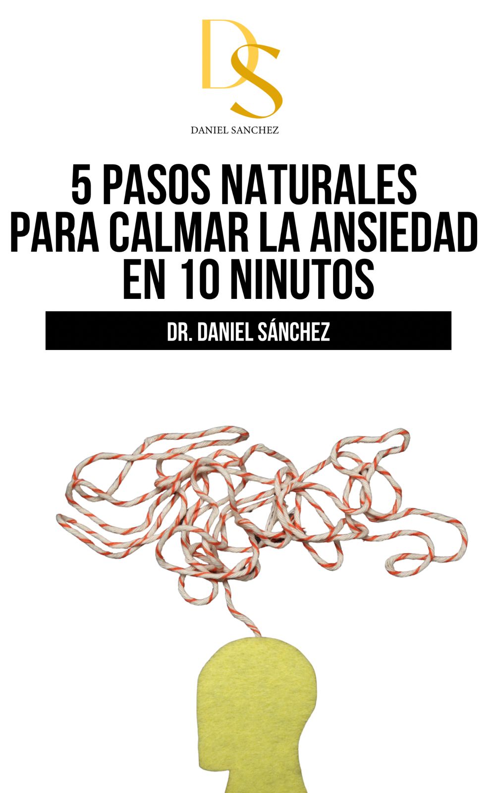 Libro: 5 Pasos Naturales para calmar la Ansiedad en 10 minutos