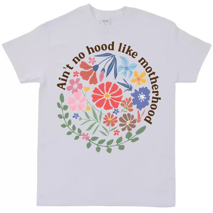 Ain't No Hood Like Motherhood Floral T-Shirt