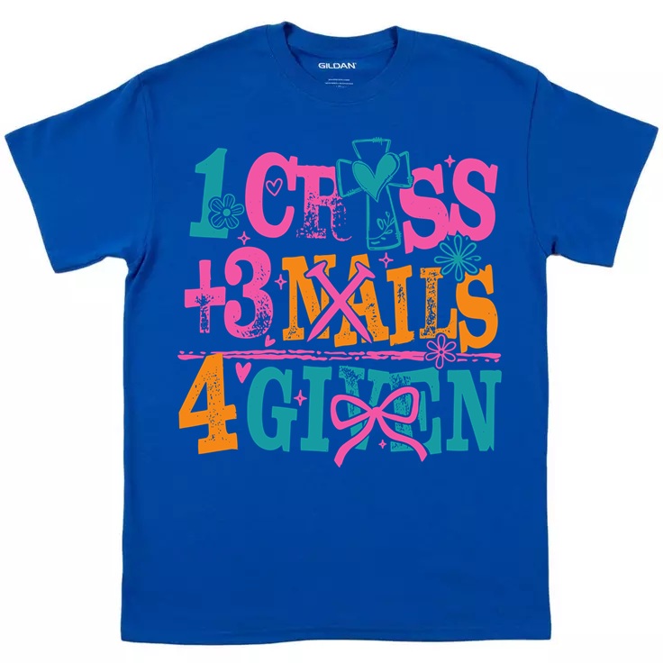 1 Cross + 3 Nails = 4Given T-Shirt