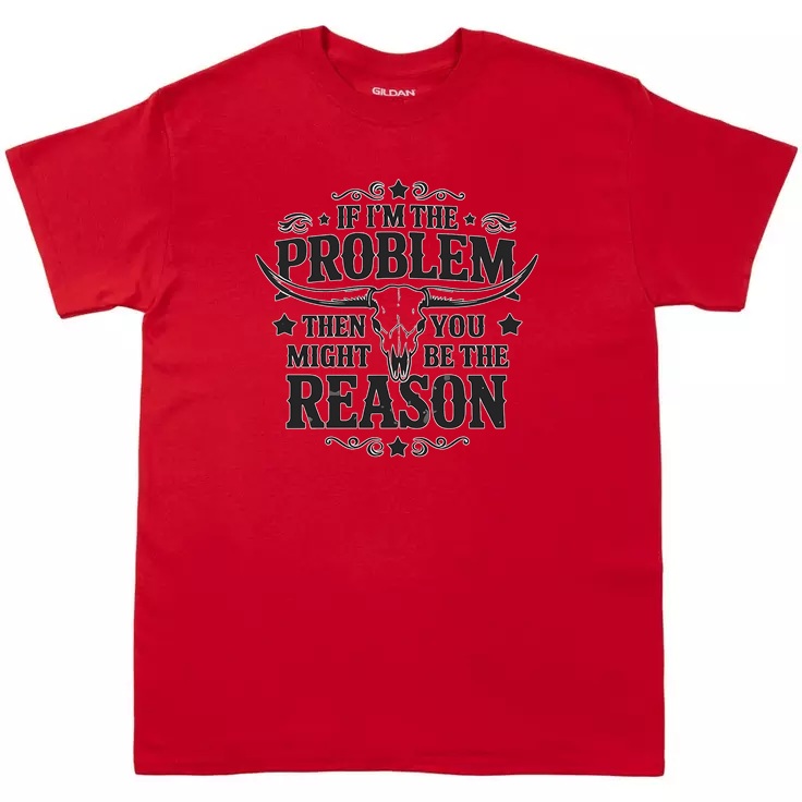 Problem/Reason Funny Quote Tee