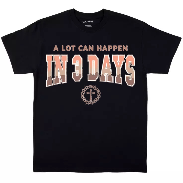 A Lot Can Happen In 3 Days T-Shirt