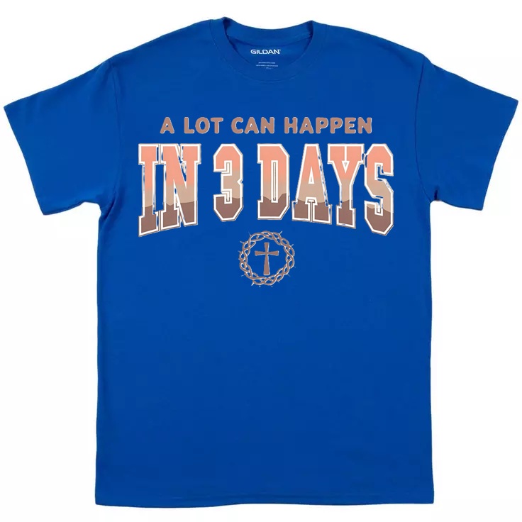 A Lot Can Happen In 3 Days T-Shirt