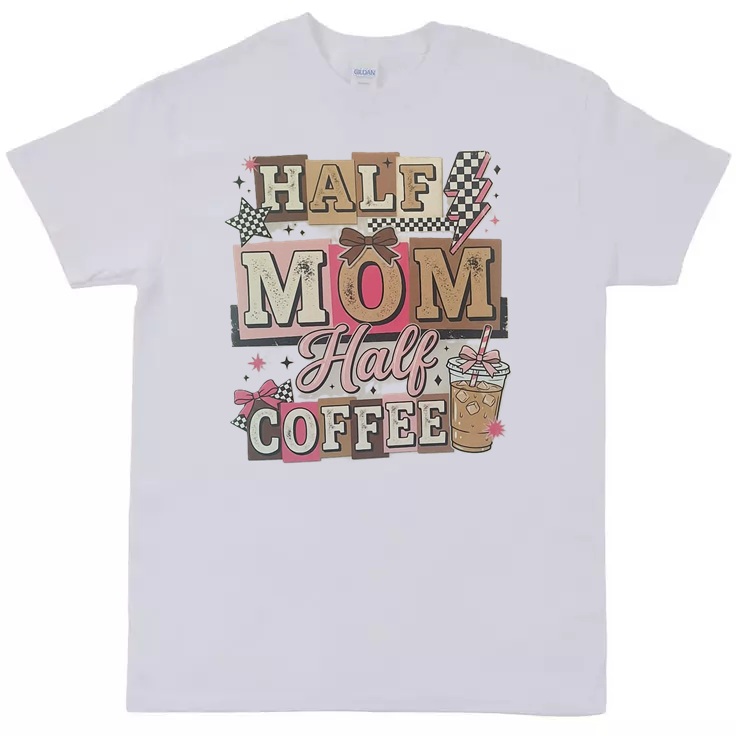 Half Mom Half Coffee Tee