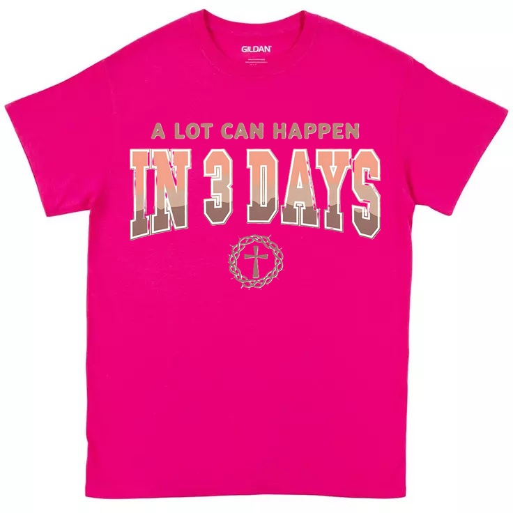 A Lot Can Happen In 3 Days T-Shirt
