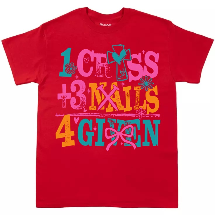 1 Cross + 3 Nails = 4Given T-Shirt