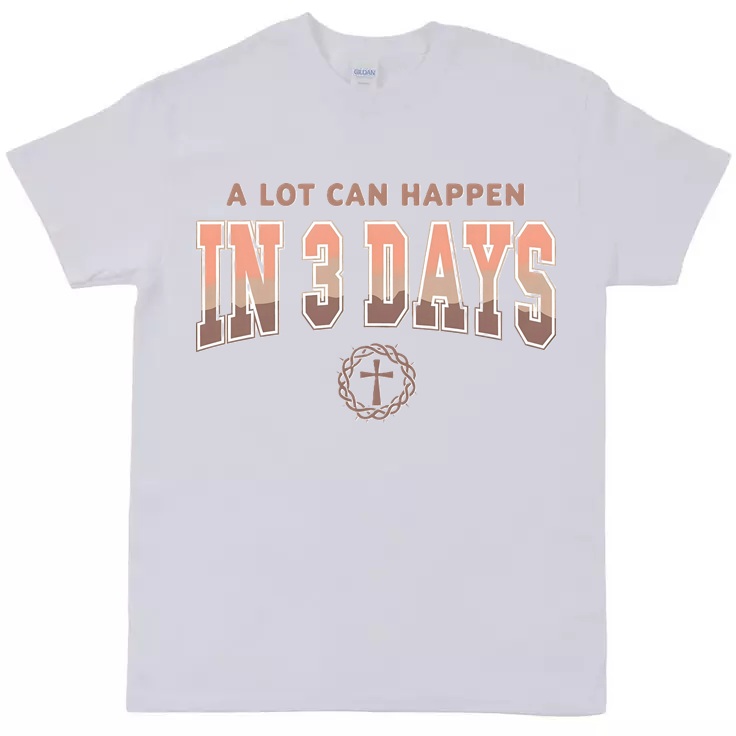 A Lot Can Happen In 3 Days T-Shirt