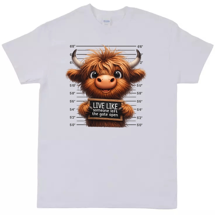 Highland Cow "Live like someone left the gate" open Tee