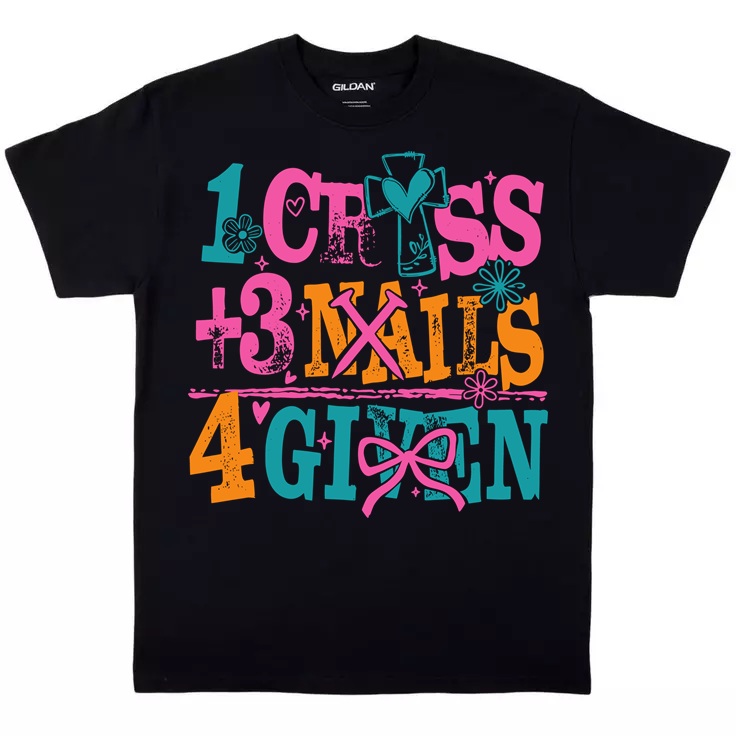 1 Cross + 3 Nails = 4Given T-Shirt