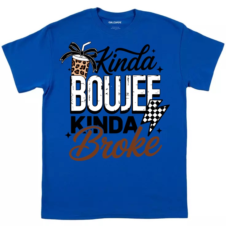 Kinda Boujee Kinda Broke T-Shirt