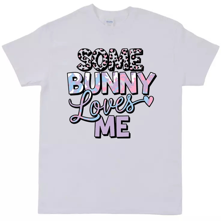 Some Bunny Loves Me T-Shirt