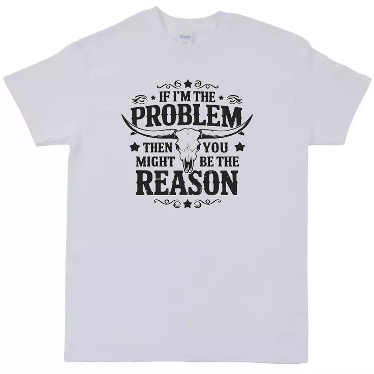Problem/Reason Funny Quote Tee