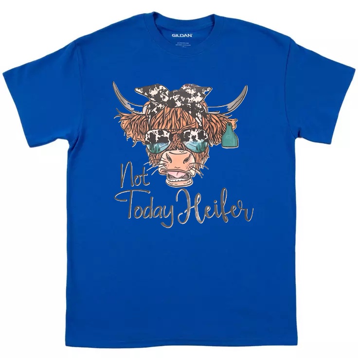 Not Today Heifer Tee