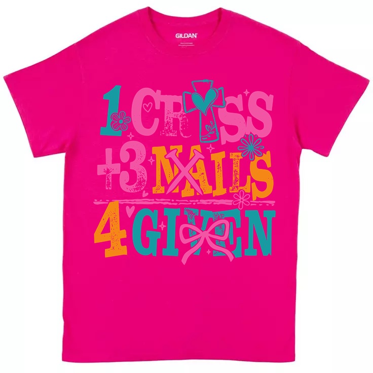 1 Cross + 3 Nails = 4Given T-Shirt
