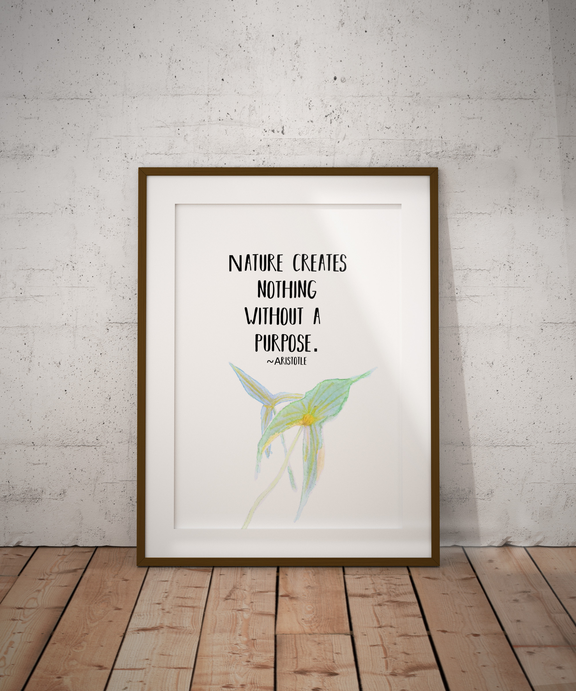 Aristotle Quote Wall Art Print - Nature Creates Nothing Without a Purpose - Watercolor Botanical Motivational Poster