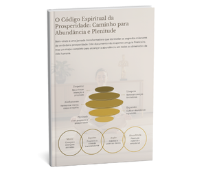 O Código Espiritual da  Prosperidade: Caminho para  Abundância e Plenitude