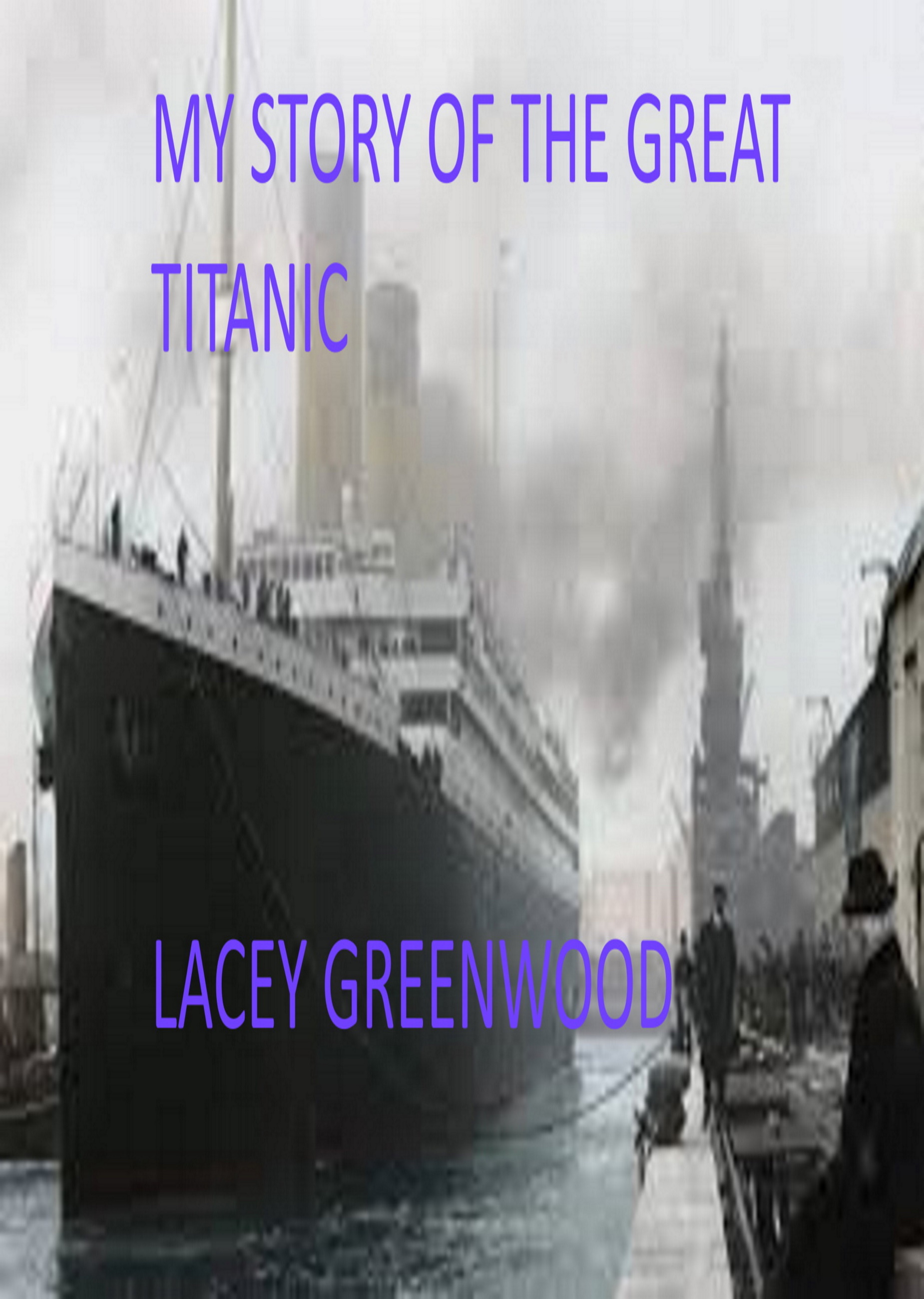 My Story of the Great Titanic