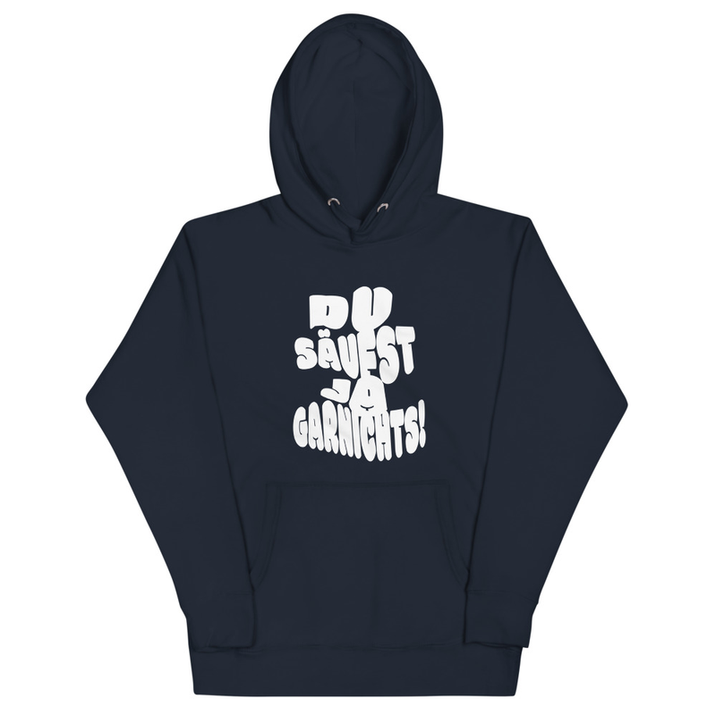 "DU SÄUFST JA GARNICHTS" PREMIUM COTTON HOODIE | UNISEX 