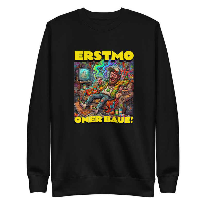 "ERSTMO ONER BAUE!" PREMIUM COTTON SWEATSHIRT | UNISEX | DESIGN 2