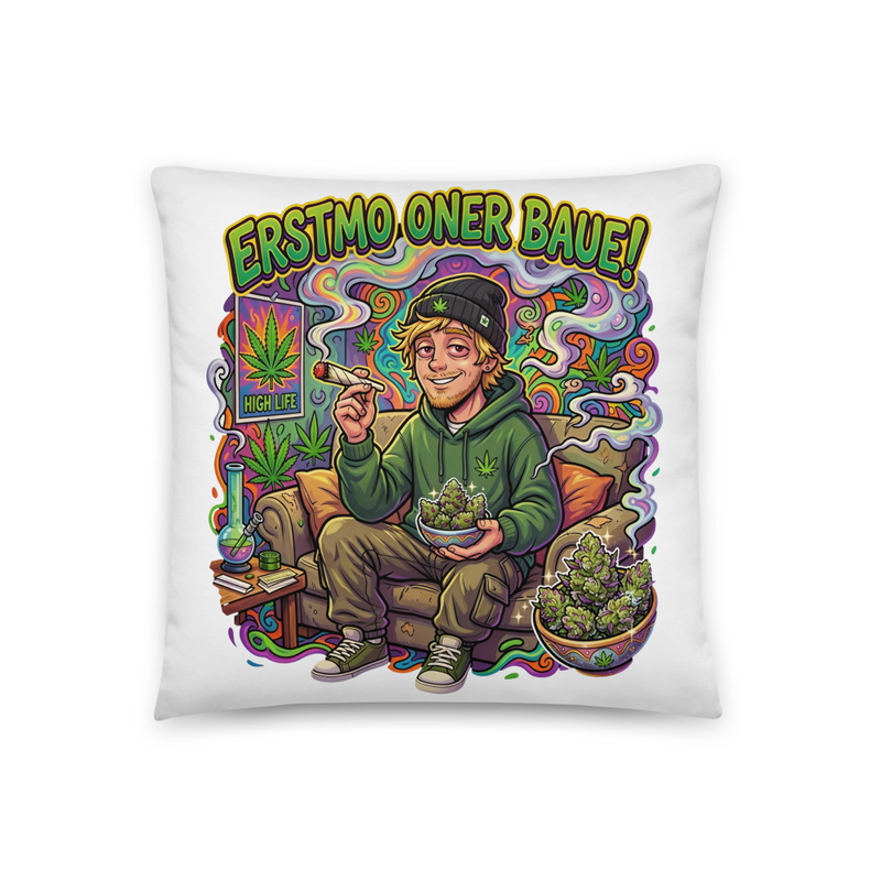 "ERSTMO ONER BAUE!" KISSEN