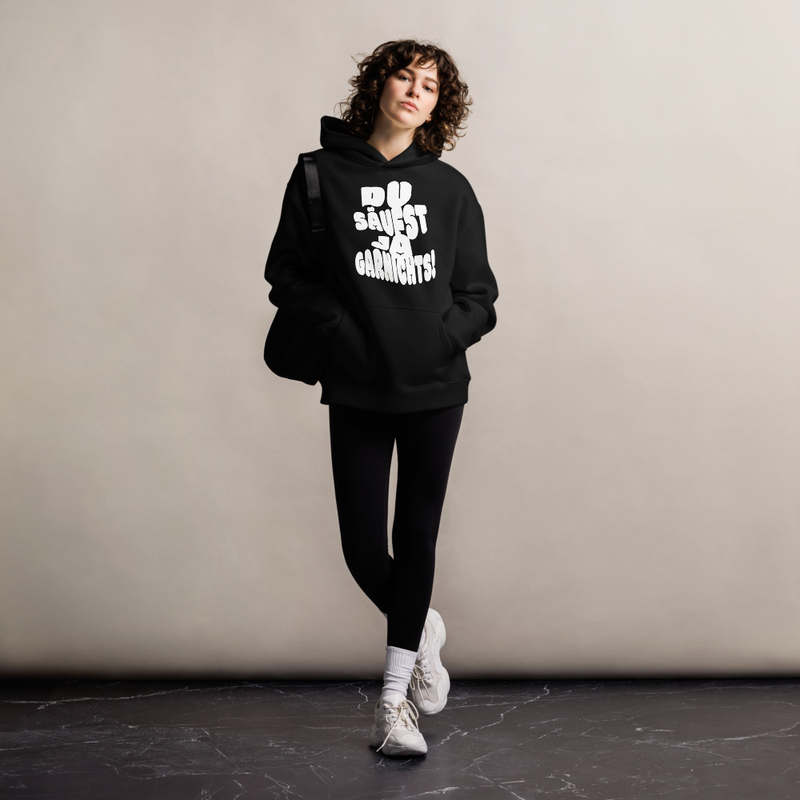 "DU SÄUFST JA GARNICHTS" PREMIUM OVERSIZE HOODIE | UNISEX |