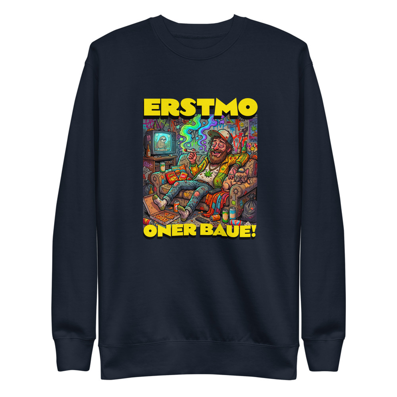 "ERSTMO ONER BAUE!" PREMIUM COTTON SWEATSHIRT | UNISEX | DESIGN 2