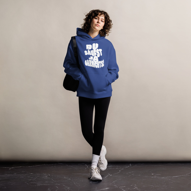"DU SÄUFST JA GARNICHTS" PREMIUM OVERSIZE HOODIE | UNISEX |