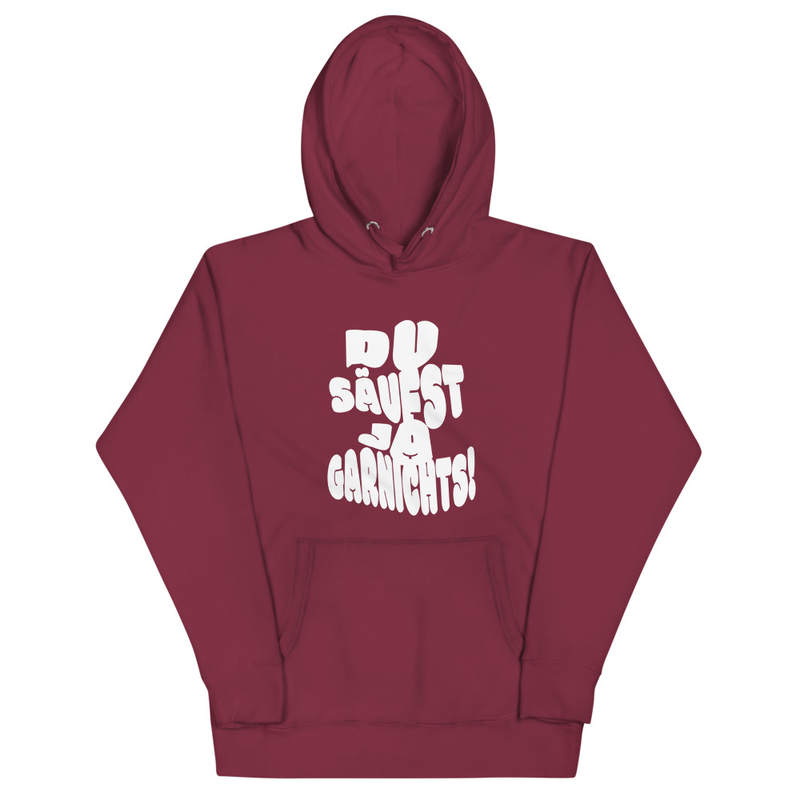 "DU SÄUFST JA GARNICHTS" PREMIUM COTTON HOODIE | UNISEX 