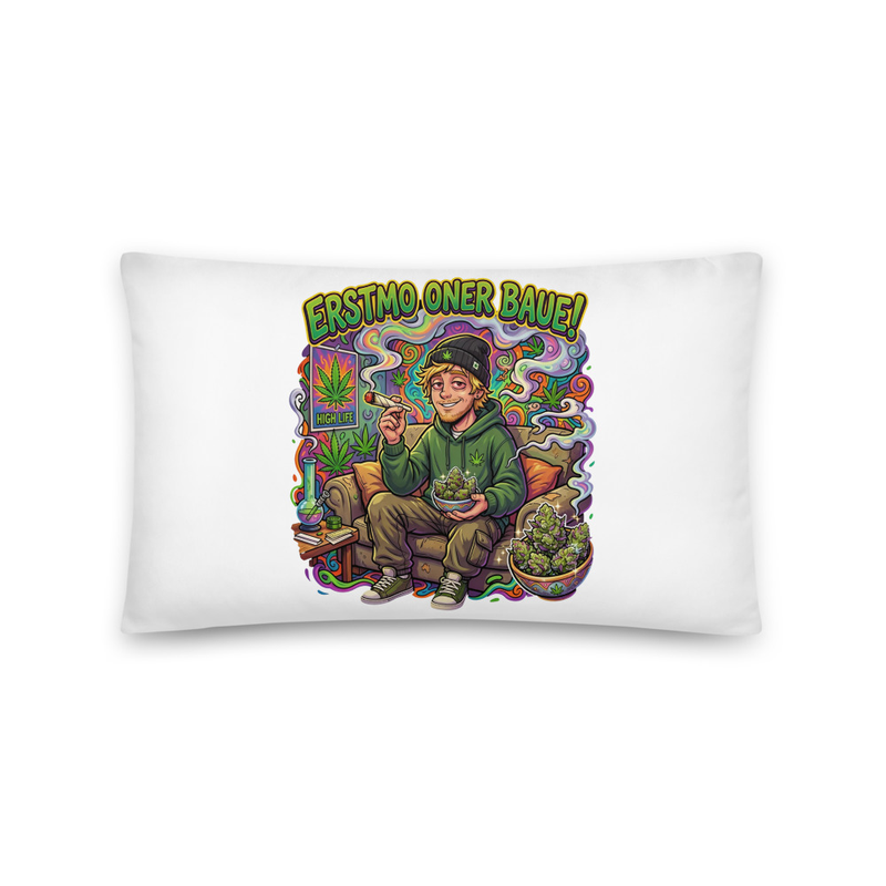 "ERSTMO ONER BAUE!" KISSEN