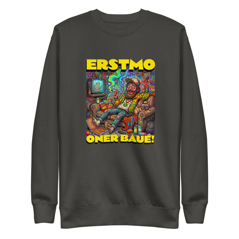 "ERSTMO ONER BAUE!" PREMIUM COTTON SWEATSHIRT | UNISEX | DESIGN 2