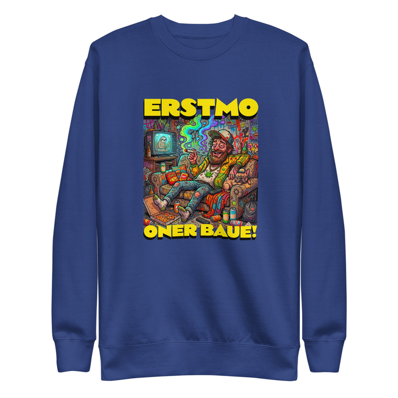 "ERSTMO ONER BAUE!" PREMIUM COTTON SWEATSHIRT | UNISEX | DESIGN 2