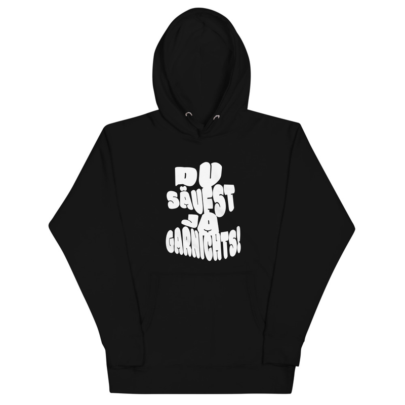 "DU SÄUFST JA GARNICHTS" PREMIUM COTTON HOODIE | UNISEX 