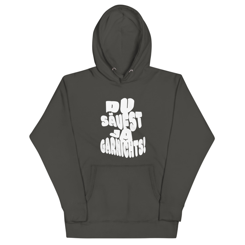 "DU SÄUFST JA GARNICHTS" PREMIUM COTTON HOODIE | UNISEX 