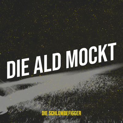 "DIE ALD MOCKT" SONG l DIGITAL DOWNLOAD (Mp3 + HQ WAV) l Die Schlombefigger l Deutsche Comedy Songs