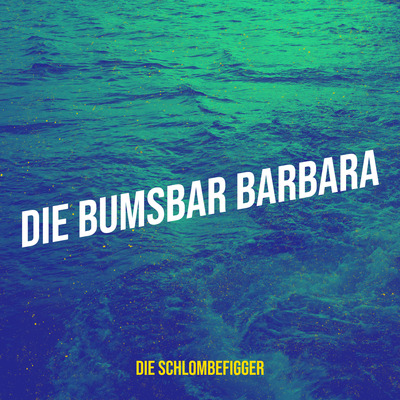 "DIE BUMSBAR BARBARA" SONG l DIGITAL DOWNLOAD (Mp3 + HQ WAV) l Die Schlombefigger l Deutsche Comedy Songs
