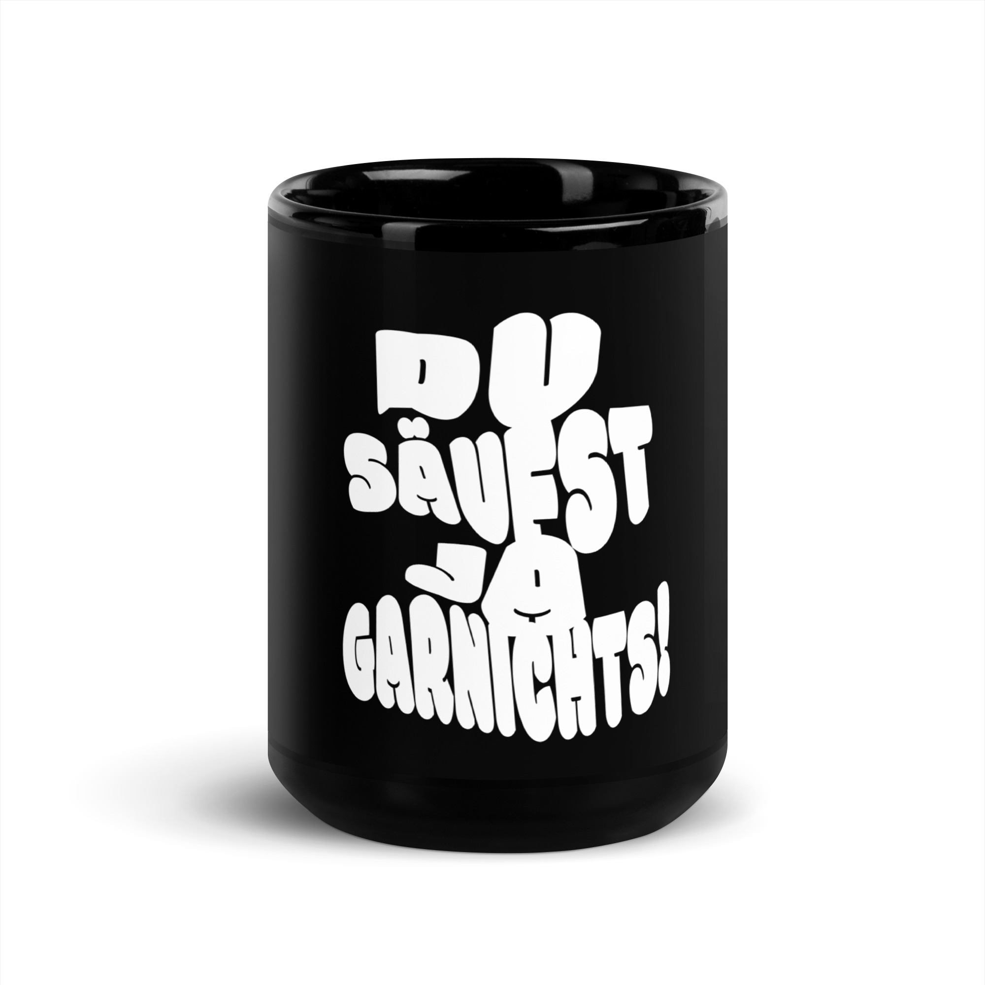 "DU SÄUFST JA GARNICHTS" KAFFETASSE SCHWARZ 