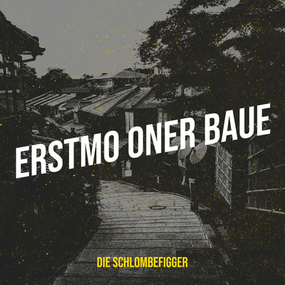 "ERSTMO ONER BAUE" SONG l DIGITAL DOWNLOAD (Mp3 + HQ WAV) l Die Schlombefigger l Deutsche Comedy Songs