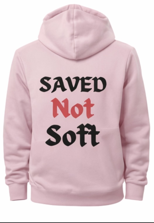 Saved Not Soft Hoodies