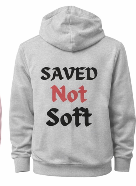 Saved Not Soft Hoodies