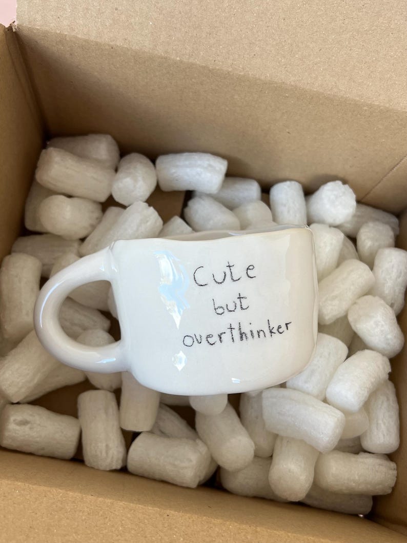 White Ceramic Mug With Hand-written Sign - Unique Handmade Pottery Cup - Cute But Overthinker Mug