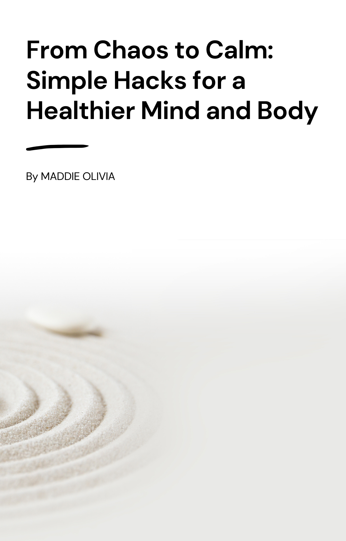 From Chaos to Calm: A Simple Guide to A Healthier Mind and Body