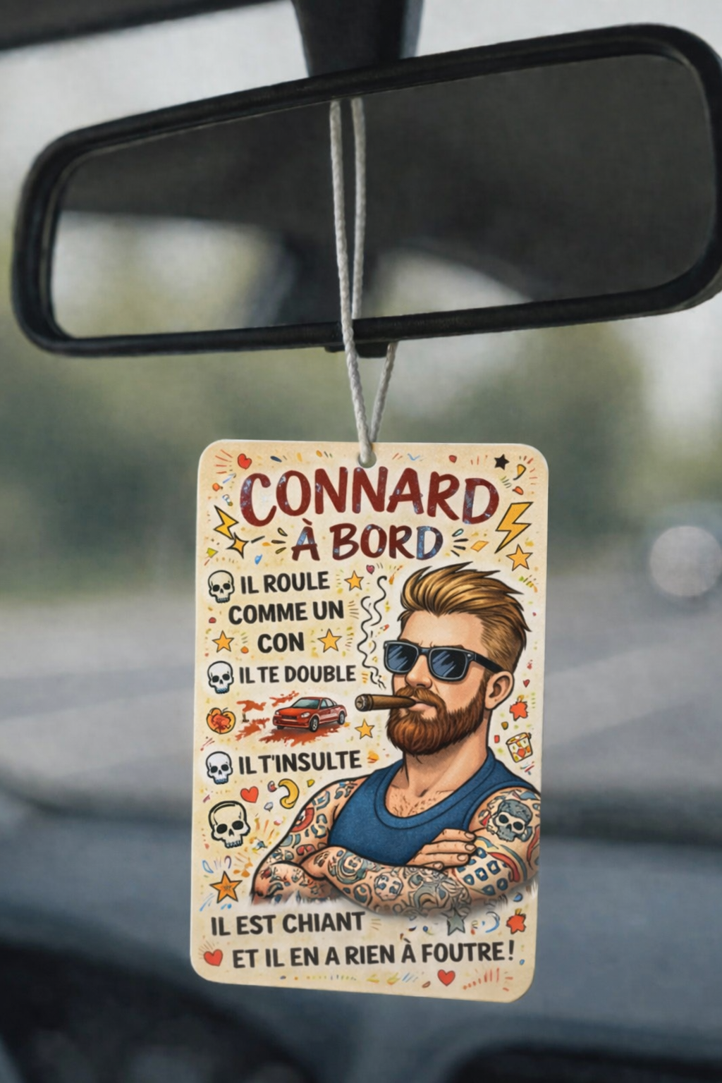 Désodorisant Voiture "Connard à Bord"