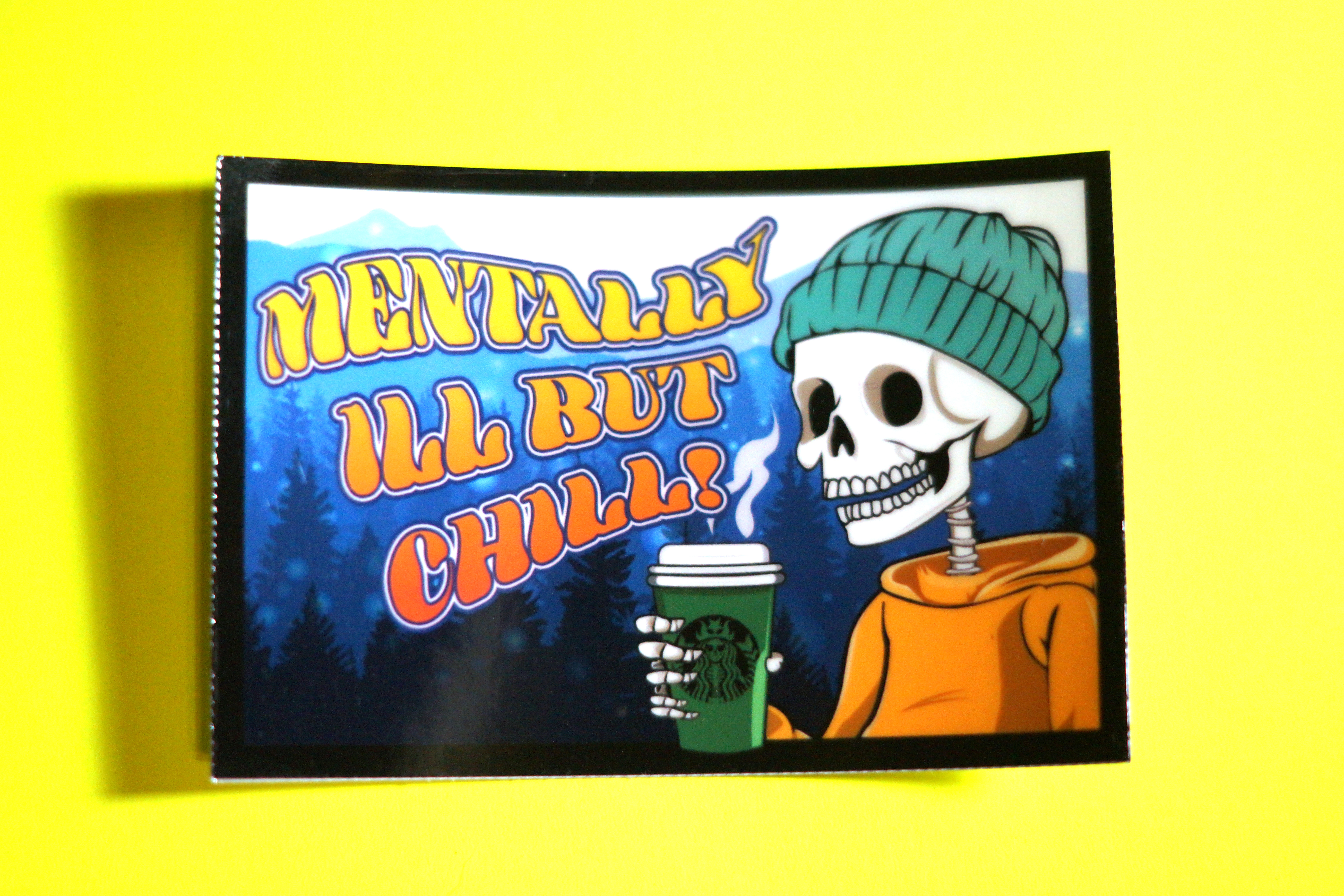 Mentally Ill But Chill Skeleton Sticker