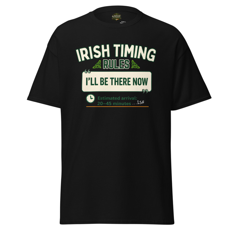 Irish Timing Rules Funny Irish T-Shirt – Irish Humour Quote Tee