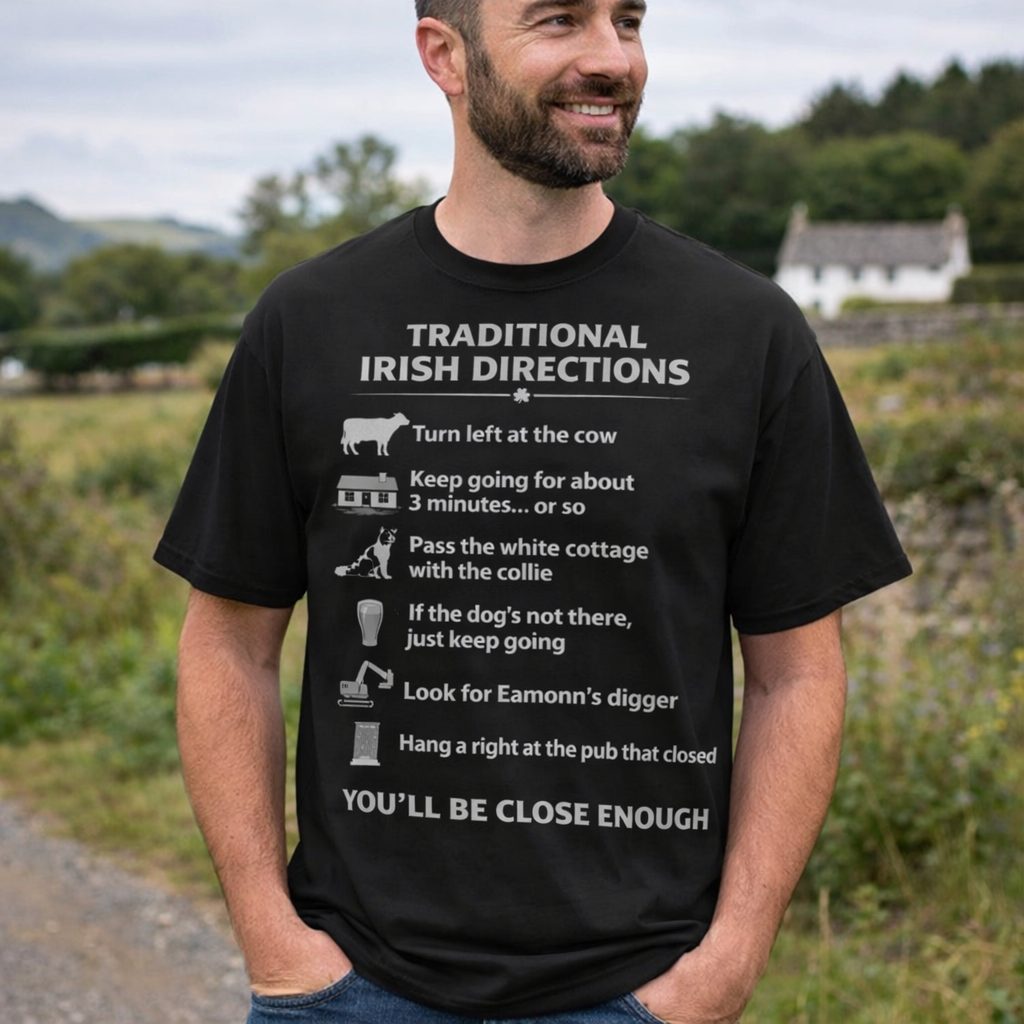 Traditional Irish Directions T-Shirt | Funny Irish Navigation Tee