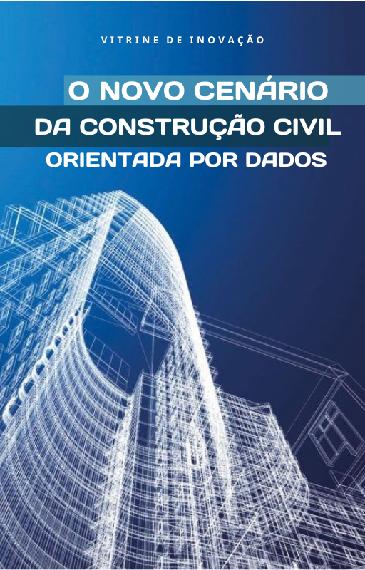 O novo cenário da construção civil orientada por dados