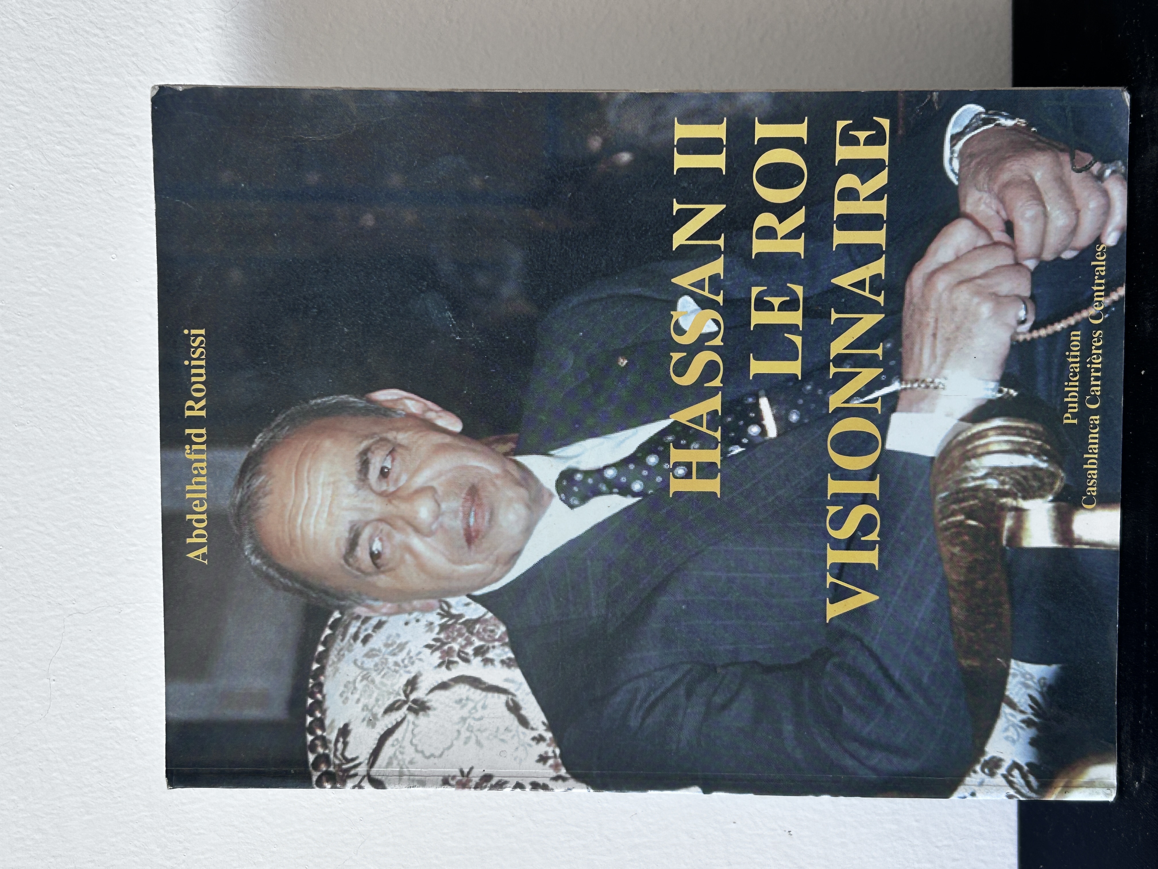 Hassan II : Le Roi Visionnaire