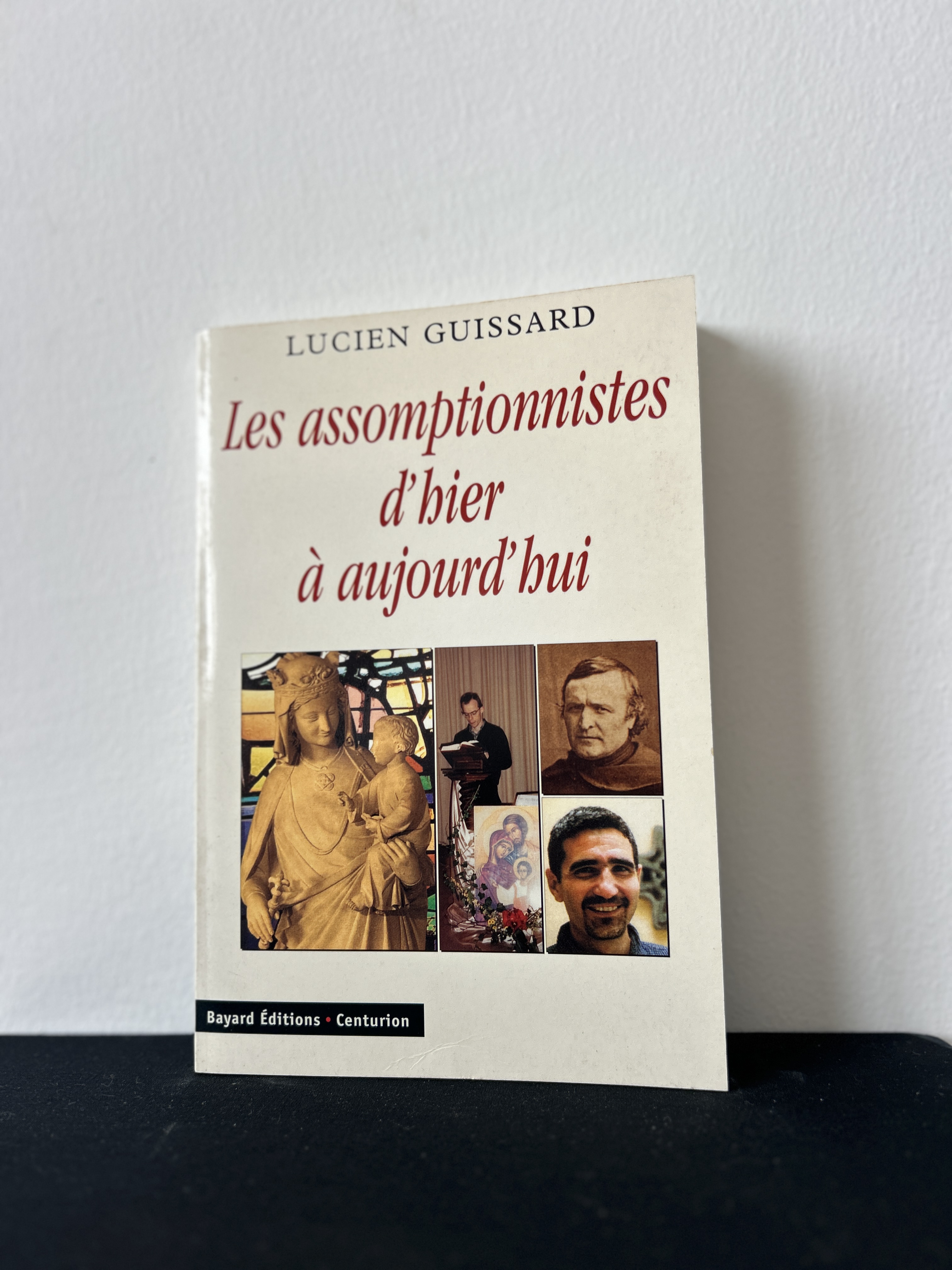 Les assomptionnistes d'hier à aujourd'hui — Lucien Guissard